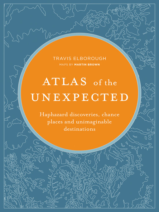 Title details for Atlas of the Unexpected by Travis Elborough - Available